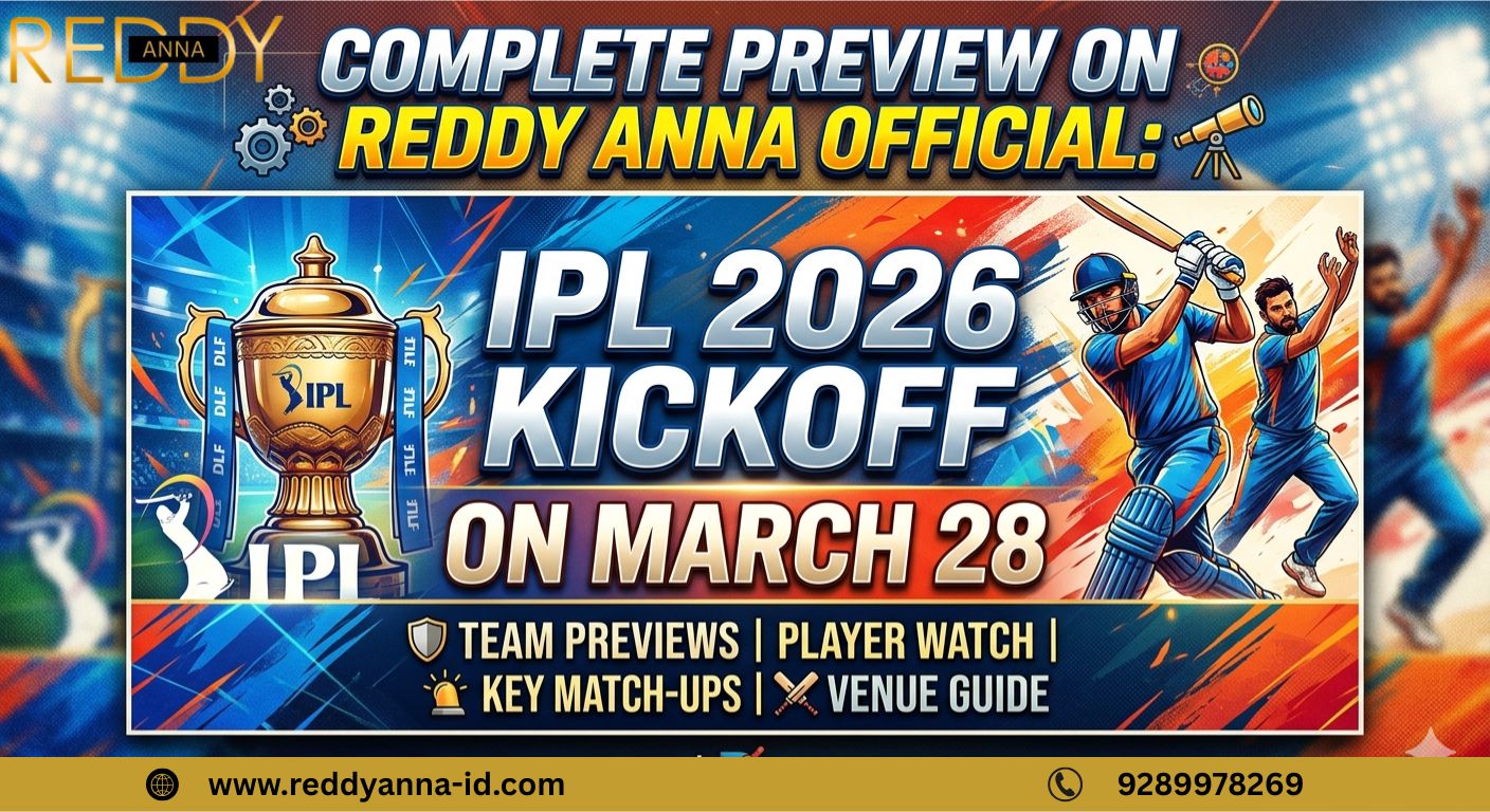 Complete Preview on Reddy Anna Official: IPL 2026 Kickoff on March 28